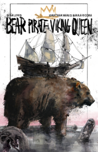Image Comics Bear Pirate Viking Queen by Sean Lewis and Marks Barravecchia trade paperback volume 1 cover