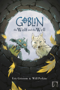Dark Horse Comics Goblin volume 1: The Wolf and the Well by Eric Grissom and Will Perkins cover