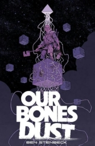 Image Comics Our Bones Dust cover by Ben Stenbeck colors by Dave Stewart lettering and logo by Rus Wooton